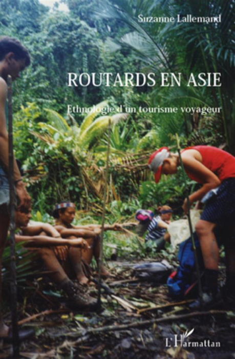 Emprunter Routards en Asie. Ethnologie d'un tourisme voyageur livre