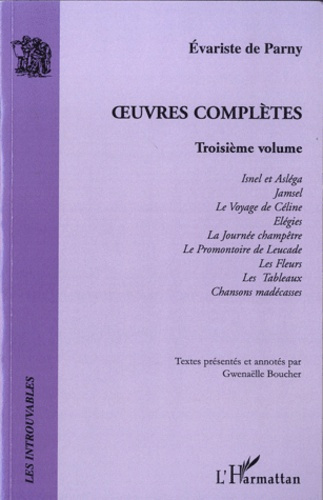 Emprunter Oeuvres complètes. Volume 3, Isnel et Asléga ; Jamsel ; Le Voyage de Céline ; Elégies ; La Journée c livre