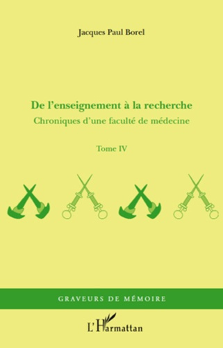 Emprunter Chroniques d'une faculté de médecine. Tome 4, De l'enseignement à la recherche livre