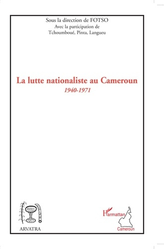 Emprunter La lutte nationaliste au Cameroun (1940-1971) livre