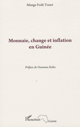 Emprunter Monnaie, change et inflation en Guinée livre