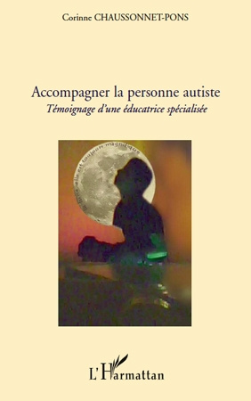 Emprunter Accompagner la personne autiste. Témoignage d'une éducatrice spécialisée livre