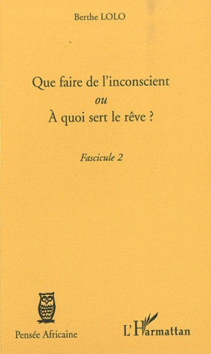 Emprunter Que faire de l'inconscient ou à quoi sert le rêve ? Fasicule 2 livre