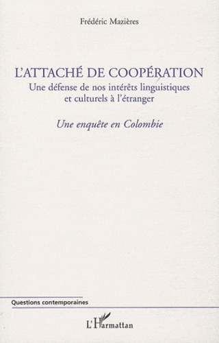 Emprunter L'attaché de coopération, une défense de nos intérêts linguistiques et culturels à l'étranger. Une e livre