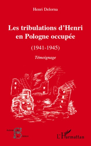Emprunter LES TRIBULATIONS D'HENRI EN POLOGNE OCCUPEE (1941-1945) - TEMOIGNAGE livre