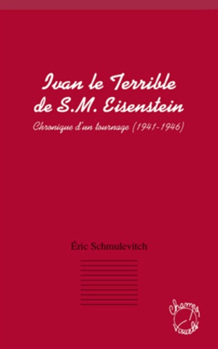 Emprunter Ivan le Terrible de S.M. Eisenstein. Chronique d'un tournage (1941-1946) livre
