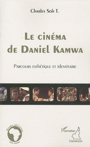 Emprunter Le cinema de Daniel Kamwa. Parcours esthétique et identitaire livre