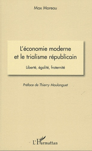 Emprunter L'économie moderne et le trialisme républicain. Liberté, égalité, fraternité livre
