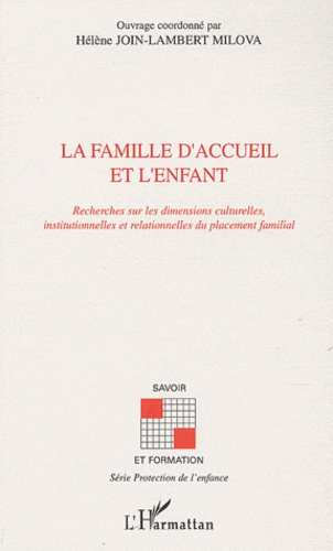 Emprunter La famille d'accueil et l'enfant. Recherches sur les dimensions culturelle, intitutionnelles et rela livre
