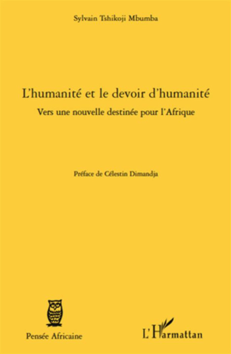 Emprunter L'humanité et le devoir d'humanité. Vers une nouvelle destinée pour l'Afrique livre
