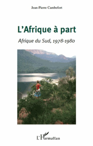 Emprunter L'Afrique à part. Afrique du Sud, 1978-1980 livre