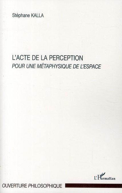 Emprunter L'acte de la perception. Pour une métaphysique de l'espace livre