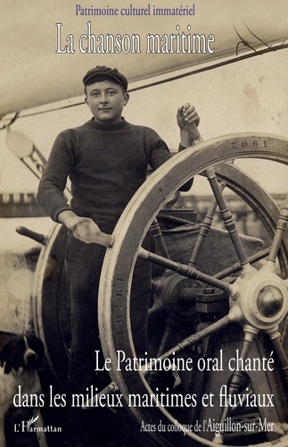 Emprunter La chanson maritime. Le patrimoine oral chanté dans les milieux maritimes et fluviaux, Tome 1, avec livre