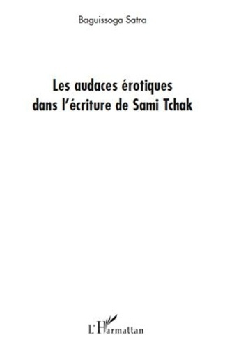 Emprunter Les audaces érotiques dans l'écriture de Sami Tchak livre