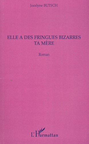 Emprunter Elle a des fringues bizarres ta mère livre