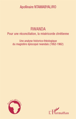 Emprunter Rwanda, pour une réconciliation, la miséricorde chrétienne. Une analyse historico-théologique de mag livre