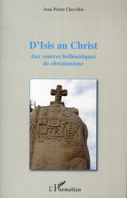Emprunter D'isis au christ. Aux sources hellénistiques du christianisme livre