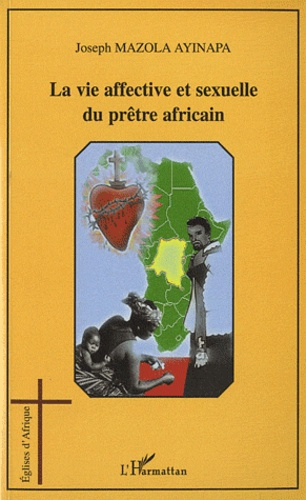 Emprunter La vie affective et sexuelle du prêtre africain livre