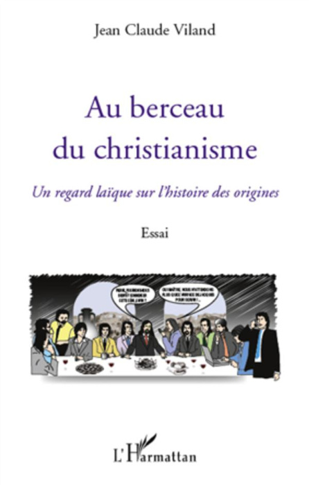 Emprunter Au berceau du christianisme. Un regard laïque sur l'histoire des origines livre