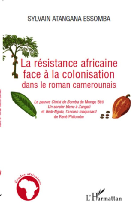 Emprunter La résistance africaine face à la colonisation dans le roman camerounais. Le pauvre Christ de Bomba livre