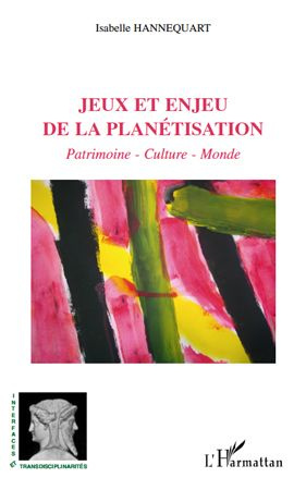 Emprunter Jeux et enjeu de la planétisation. Patrimoine, culture, monde livre