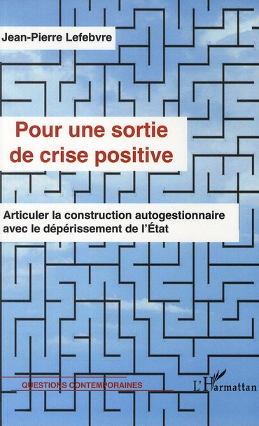 Emprunter Pour une sortie de crise positive. Articuler la construction autogestionnaire avec le dépérissement livre