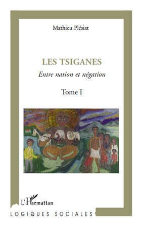 Emprunter Les Tsiganes. Tome 1 : Entre nation et négation livre