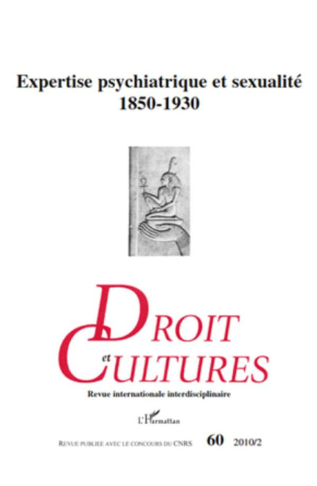 Emprunter Droit et cultures N° 60-2010/2 : Expertise psychiatrique et sexualité 1850-1930 livre