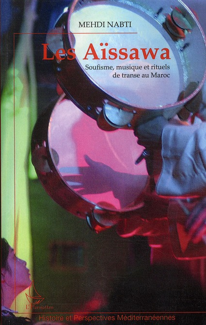 Emprunter Les Aïssawa. Soufisme, musique et rituels de transe au Maroc livre