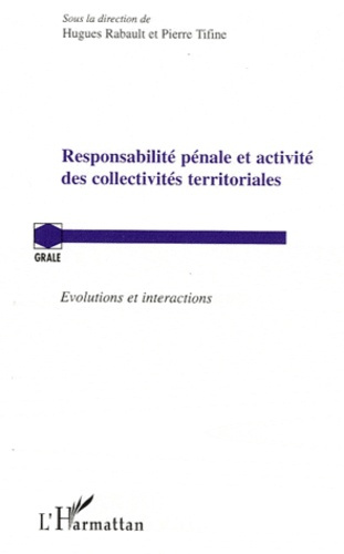 Emprunter Responsabilité pénale et activité des collectivités territoriales. Evolutions et interactions livre