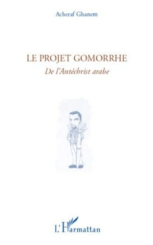 Emprunter Le projet Gomorrhe. De l'Antéchrist arabe livre