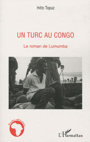 Emprunter Un Turc au Congo. Le roman de Lumumba livre