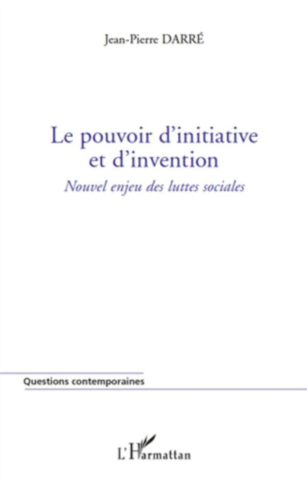 Emprunter Le pouvoir d'initiative et d'invention. Nouvel enjeu des luttes sociales livre