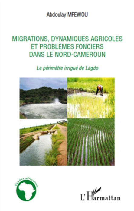 Emprunter Migrations, dynamiques agricoles et problèmes fonciers dans le Nord-Cameroun. Le périmètre irrigué d livre