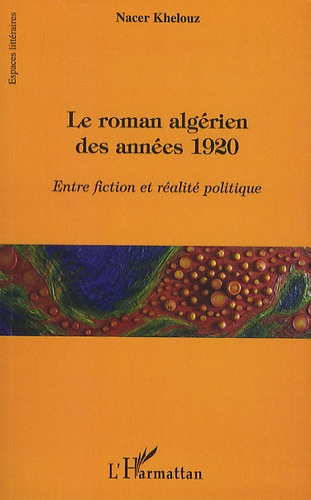 Emprunter Le roman algérien des années 1920. Entre fiction et réalité politique livre