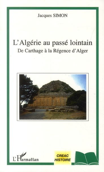 Emprunter L'Algérie au passé lointain. De Carthage à la Régence d'Alger livre