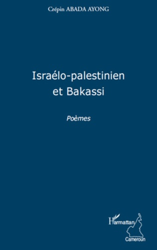 Emprunter Israélo-palestinien et Bakassi. Poèmes livre