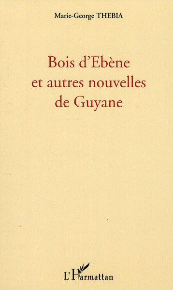 Emprunter Bois d'Ebène et autres nouvelles de Guyane livre