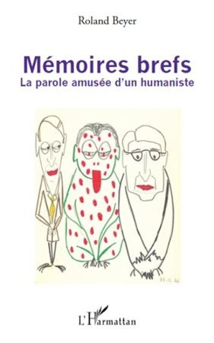 Emprunter Mémoires brefs. La parole amusée d'un humaniste livre