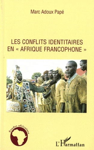 Emprunter Les conflits identitaires en afrique francophone livre