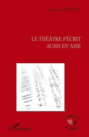 Emprunter Le théâtre s'écrit aussi en Asie. Inde, Chine, Japon (kathakali, chuanqi, nô) livre