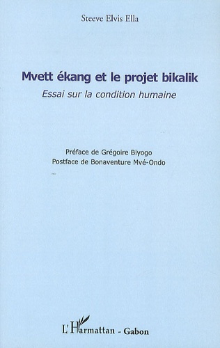 Emprunter Mvett ékang et le projet bikalik. Essai sur la condition humaine livre