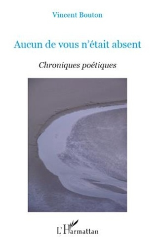 Emprunter Aucun de vous n'était absent. Chroniques poétiques livre