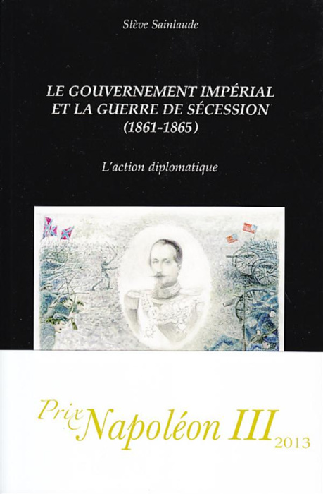 Emprunter Le gouvernement imperial et la guerre de Sécession (1861-1965). L'action diplomatique livre