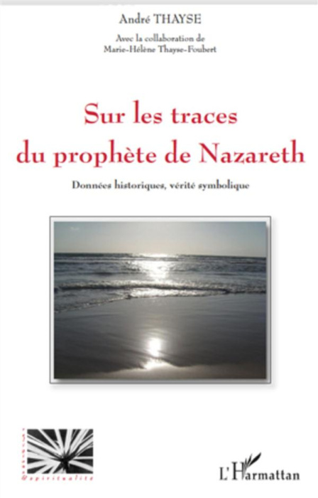 Emprunter Sur les traces du prophète de Nazareth. Données historiques, vérité symbolique livre