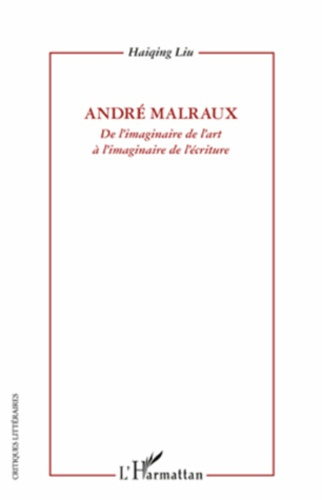 Emprunter André Malraux. De l'imaginaire de l'art à l'imaginaire de l'écriture livre