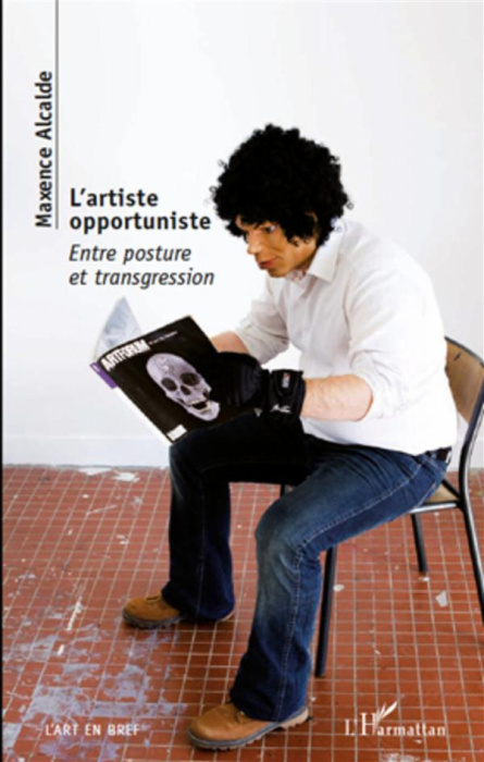 Emprunter L'artiste opportuniste. Entre posture et transgression livre