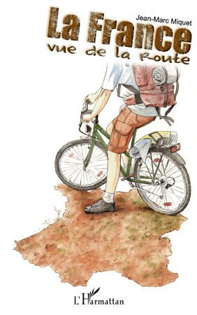 Emprunter La France vue de la route. Le tour de France à vélo, le long des côtes et des frontières livre