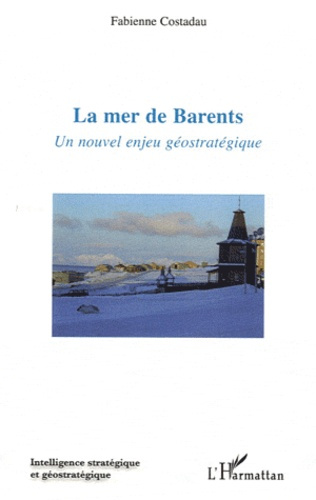 Emprunter La mers de Barents: . Un nouvel enjeu géostratégique ? livre