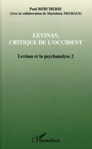 Emprunter Levinas et la psychanalyse. Tome 2, Levinas, critique de l'Occident livre